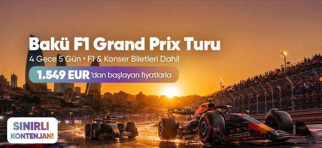 Bakü F1 Grand Prix Turu – 4 Gece 5 Gün Konaklamalı ve Konser Biletli Seyahat Paketi | Tatilkaresi