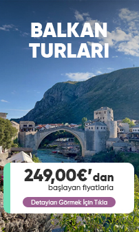 Balkan turları 249 Euro başlayan fiyatlarla