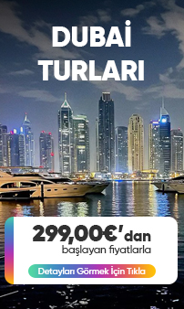 Dubai Turları – 299,00€'dan Başlayan Fiyatlarla – Tatilkaresi