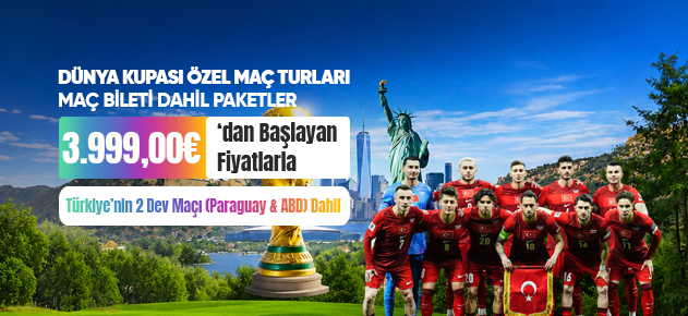 Dünya Kupası Özel Maç Turları – 3.999,00€'dan Başlayan Fiyatlarla – Türkiye'nin 2 Dev Maçı (Paraguay &ABD) Dahil