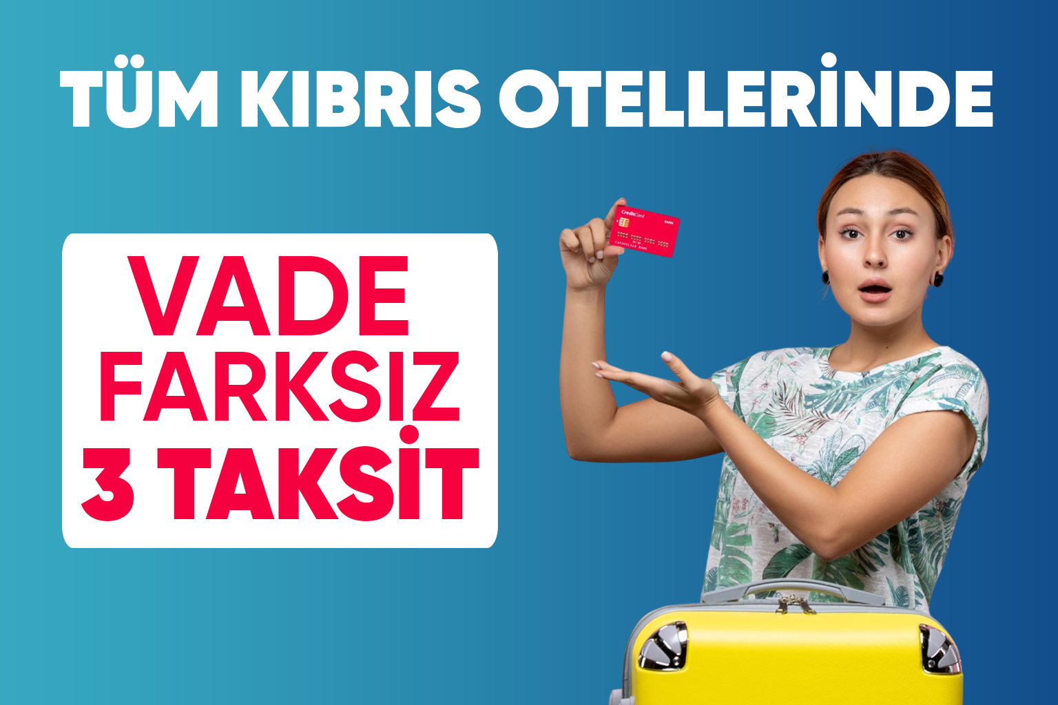 Tatilkaresi Kıbrıs otelleri kampanyası bannerı – valizli kadın ve kredi kartı ile vade farksız 3 taksit fırsatı