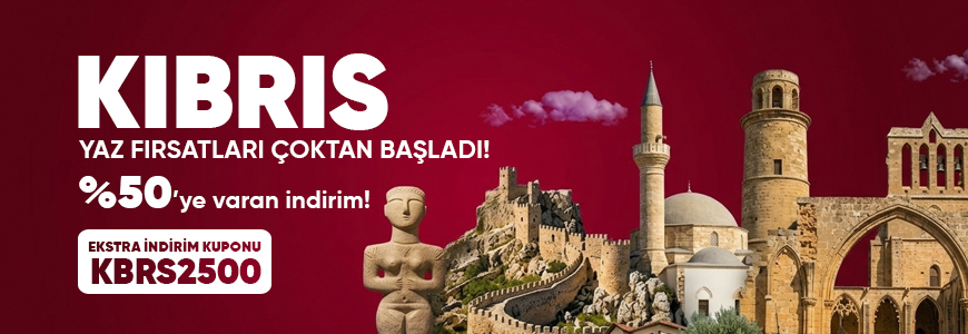 Kıbrıs tatil fırsatları erken rezervasyon ve indirim kampanyası