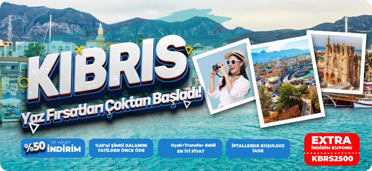 Kıbrıs tatili fırsatları ve %50'ye varan indirim kampanyası