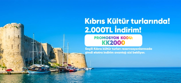 Kıbrıs Kültür Turlarında 2.000 TL İndirim Kampanyası - Promosyon Kodu: KK2000
