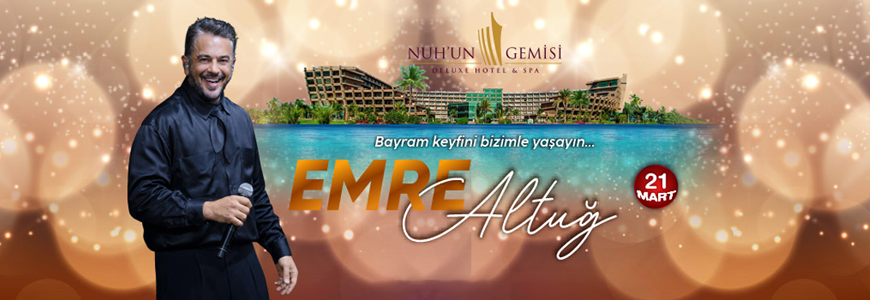 Nuh’un Gemisi Deluxe Hotel Spa Emre Altuğ konser etkinliği Kıbrıs