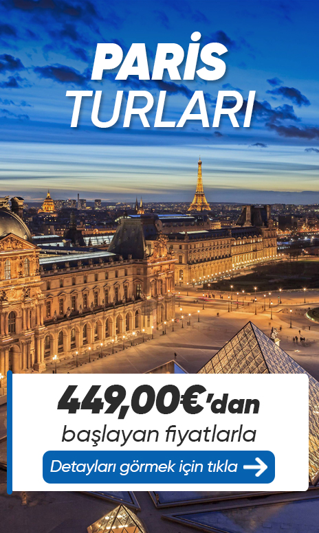 Paris Turları Eyfel Kulesi &Louvre Müzesi Manzaralı Paris Tur Paketi 449€'dan Başlayan Fiyatlarla