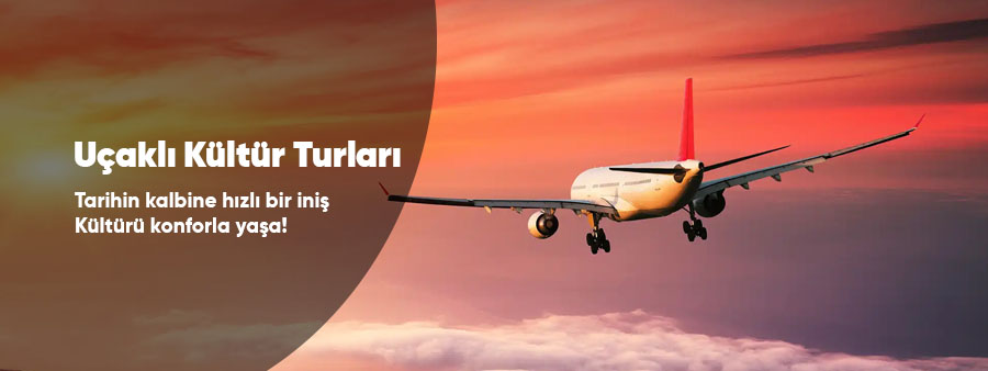 Tatilkaresi uçaklı kültür turları Türkiye uçaklı yurtiçi tur paketleri