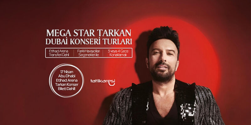 Prestij Dubai Signature - Megastar Tarkan Konseri Turu  Türk Hava Yolları ile Tarkan Konseri Bileti, Abu Dhabi Ethiad Arena Transferi ve Dubai Şehir Turu Dahil!  3 Gece 