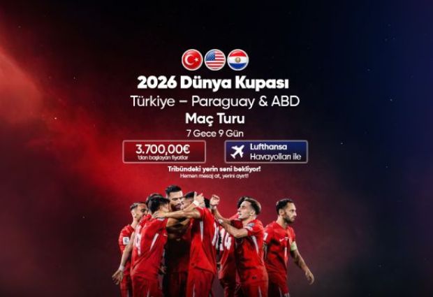2026 Dünya Kupası: Türkiye – Paraguay & ABD Maçı Amerika Turu